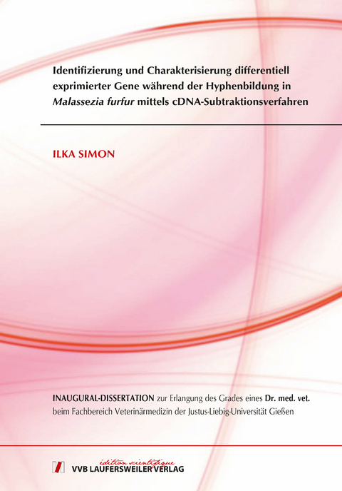 Identifizierung und Charakterisierung differentiell exprimierter Gene während der Hyphenbildung in Malassezia furfur mittels cDNA- Subtraktionsverfahren - Ilka Simon