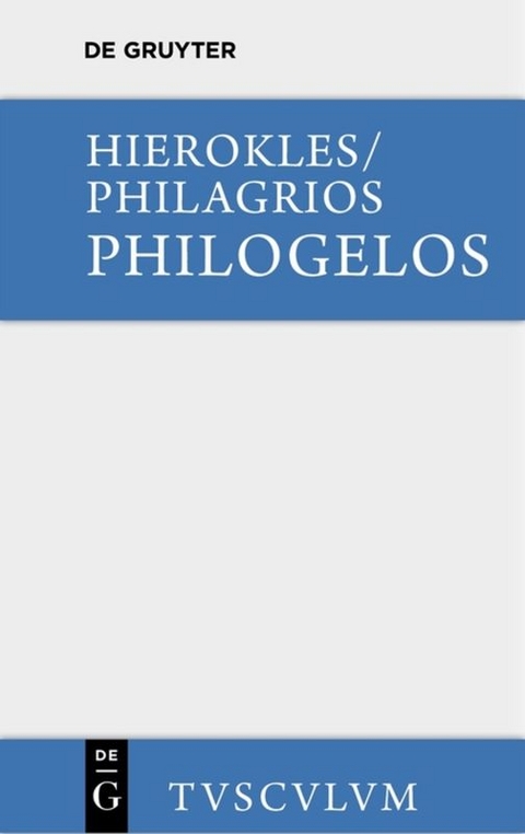 Philogelos, der Lachfreund -  Hierokles,  Philagrios