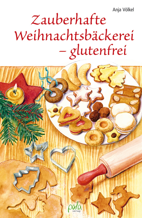 Zauberhafte Weihnachtsbäckerei - glutenfrei - Anja Völkel