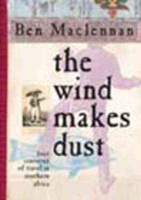 Wind Makes Dust - Ben MacLennan