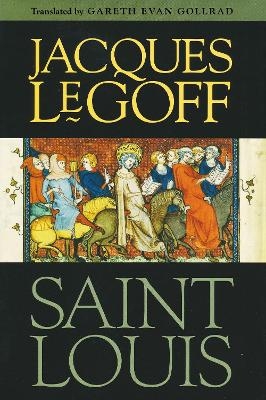 Saint Louis - Jacques Le Goff