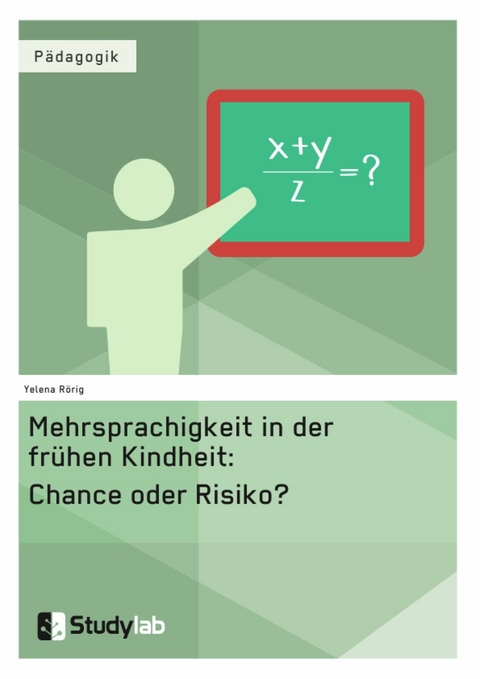 Mehrsprachigkeit in der frühen Kindheit: Chance oder Risiko? -  Yelena Rörig