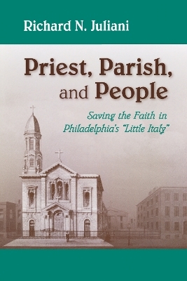 Priest, Parish, and People - Richard N. Juliani