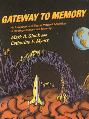 Gateway to Memory - Mark A. Gluck, Catherine E. Myers