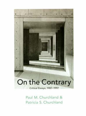 On the Contrary - Paul M. Churchland, Patricia S. Churchland