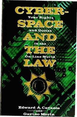 Cyberspace and the Law - Edward Cavazos, Gavino Morin