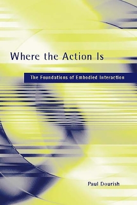 Where the Action Is - Paul Dourish