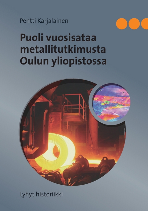 Puoli vuosisataa metallitutkimusta Oulun yliopistossa - Pentti Karjalainen