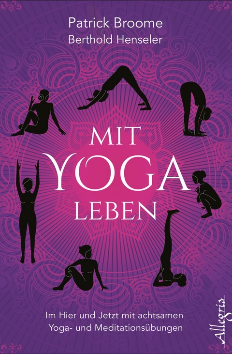 Mit Yoga leben - Patrick Broome, Berthold Henseler