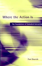 Where the Action is - Paul Dourish