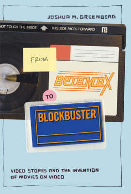 From Betamax to Blockbuster - Joshua M. Greenberg