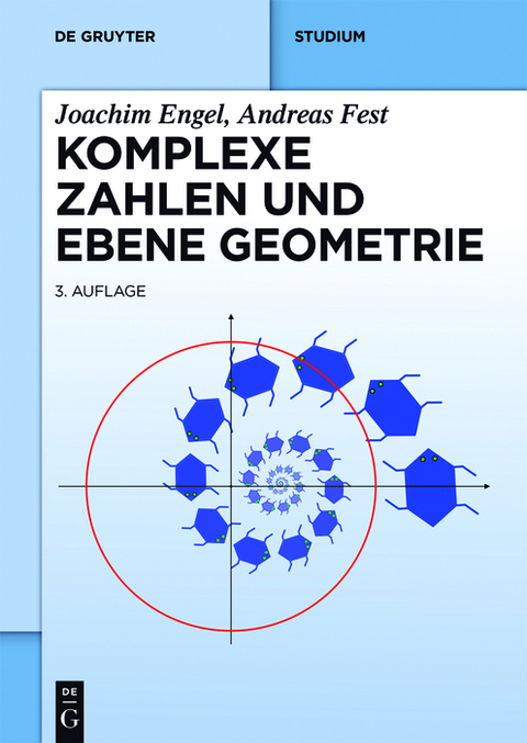 Komplexe Zahlen und ebene Geometrie - Joachim Engel, Andreas Fest