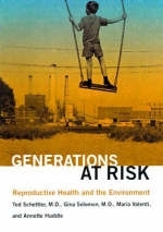 Generations at Risk - Ted Schettler,  etc., Gina Soloman, Maria Valenti, Annette Huddle