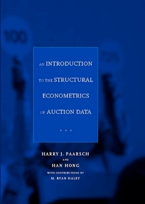 An Introduction to the Structural Econometrics of Auction Data - Harry J. Paarsch, Han Hong