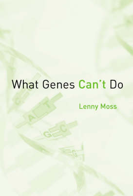 What Genes Can't Do - Lenny Moss