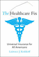 The Healthcare Fix - Laurence J. Kotlikoff