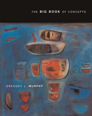 The Big Book of Concepts - Gregory L Murphy