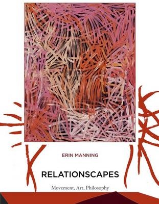 Relationscapes - Erin Manning