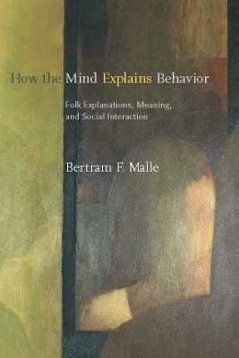 How the Mind Explains Behavior - Bertram F. Malle