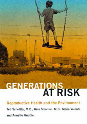 Generations at Risk - Ted Schettler, Gina Solomon, Maria Valenti, Annette Huddle