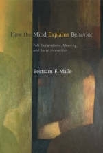 How the Mind Explains Behavior - Bertram F. Malle