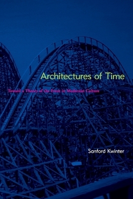 Architectures of Time - Sanford Kwinter