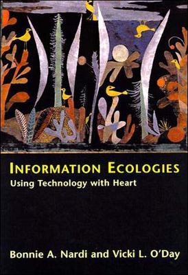 Information Ecologies - Bonnie A. Nardi, Vicki O'Day