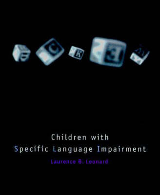 Children with Specific Language Impairment - Laurence B. Leonard