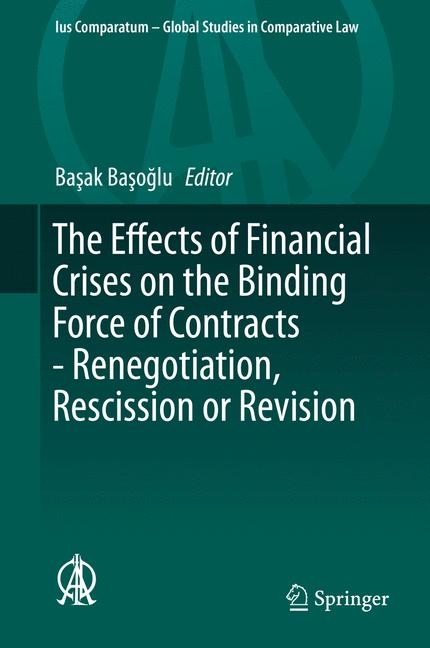 The Effects of Financial Crises on the Binding Force of Contracts - Renegotiation, Rescission or Revision - 