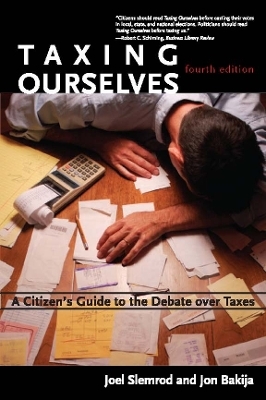 Taxing Ourselves - Joel Slemrod, Jon Bakija