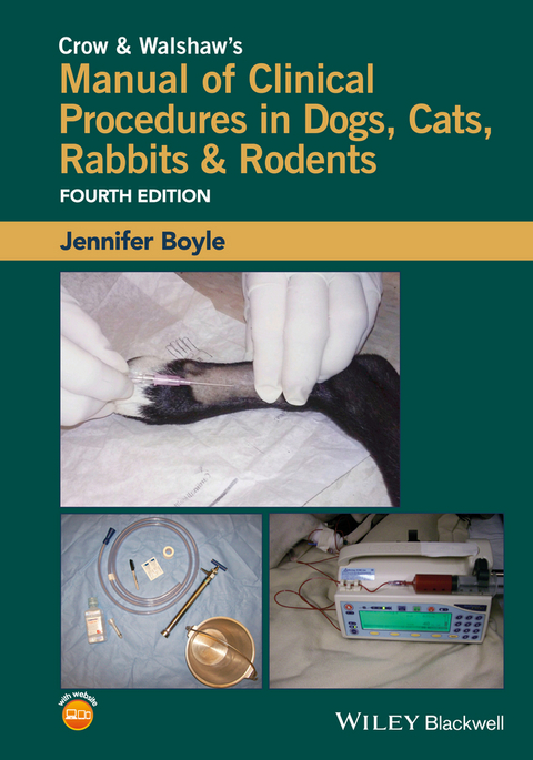 Crow and Walshaw's Manual of Clinical Procedures in Dogs, Cats, Rabbits and Rodents - Jennifer Boyle