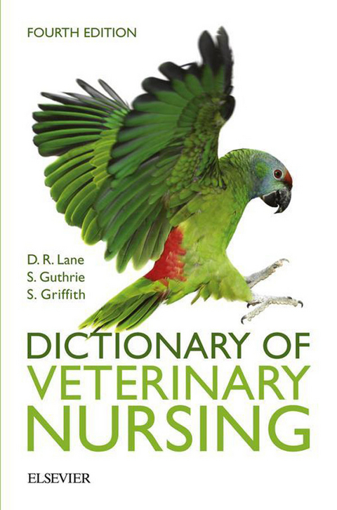 Dictionary of Veterinary Nursing -  Sue Guthrie,  Denis Richard Lane,  Sian Griffith