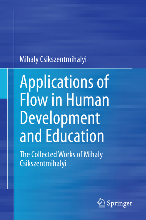 Applications of Flow in Human Development and Education - Mihaly Csikszentmihalyi