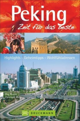 Peking – Zeit für das Beste - Jörg Pensin, Christoph Mohr