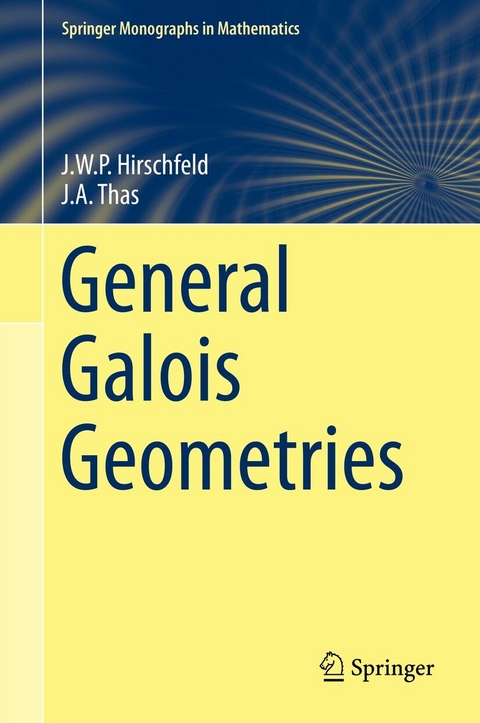 General Galois Geometries -  James Hirschfeld,  Joseph A. Thas