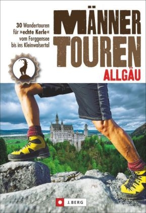 Männertouren – Allgäu - Andreas Dick, Frank Eberhard, Uli Wittmann, Christian Gögler, Andreas Ellinger