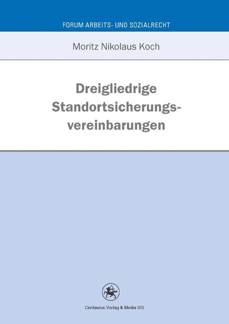 Dreigliedrige Standortsicherungsvereinbarung - Moritz Koch