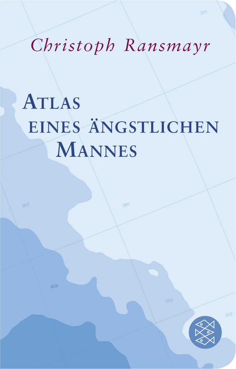 Atlas eines ängstlichen Mannes - Christoph Ransmayr