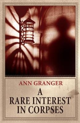 A Rare Interest in Corpses - Ann Granger