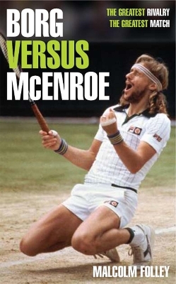 Borg versus McEnroe - Malcolm Folley