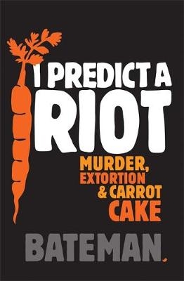 I Predict a Riot -  Bateman