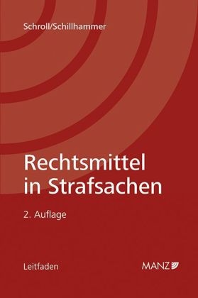 Rechtsmittel in Strafsachen - Hans Valentin Schroll, Ernst Schillhammer