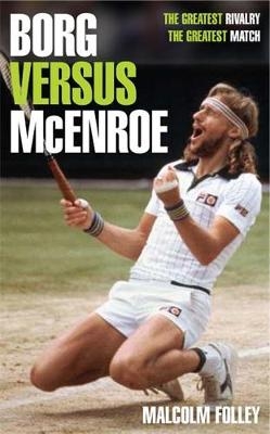 Borg Versus Mcenroe - Malcolm Folley