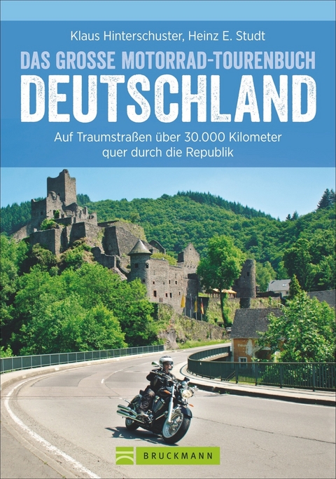 Das große Motorrad-Tourenbuch Deutschland - Klaus Hinterschuster, Heinz E. Studt