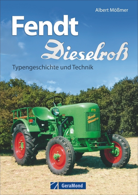 Fendt Dieselross - Albert Mößmer