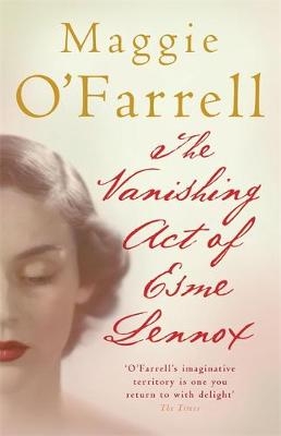 The Vanishing Act of Esme Lennox - Maggie O'Farrell