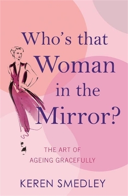 Who's That Woman in the Mirror? - Keren Smedley