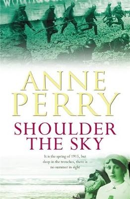 Shoulder the Sky (World War I Series, Novel 2) - Anne Perry