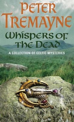 Whispers of the Dead (Sister Fidelma Mysteries Book 15) - Peter Tremayne