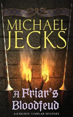 A Friar's Bloodfeud (Last Templar Mysteries 20) - Michael Jecks